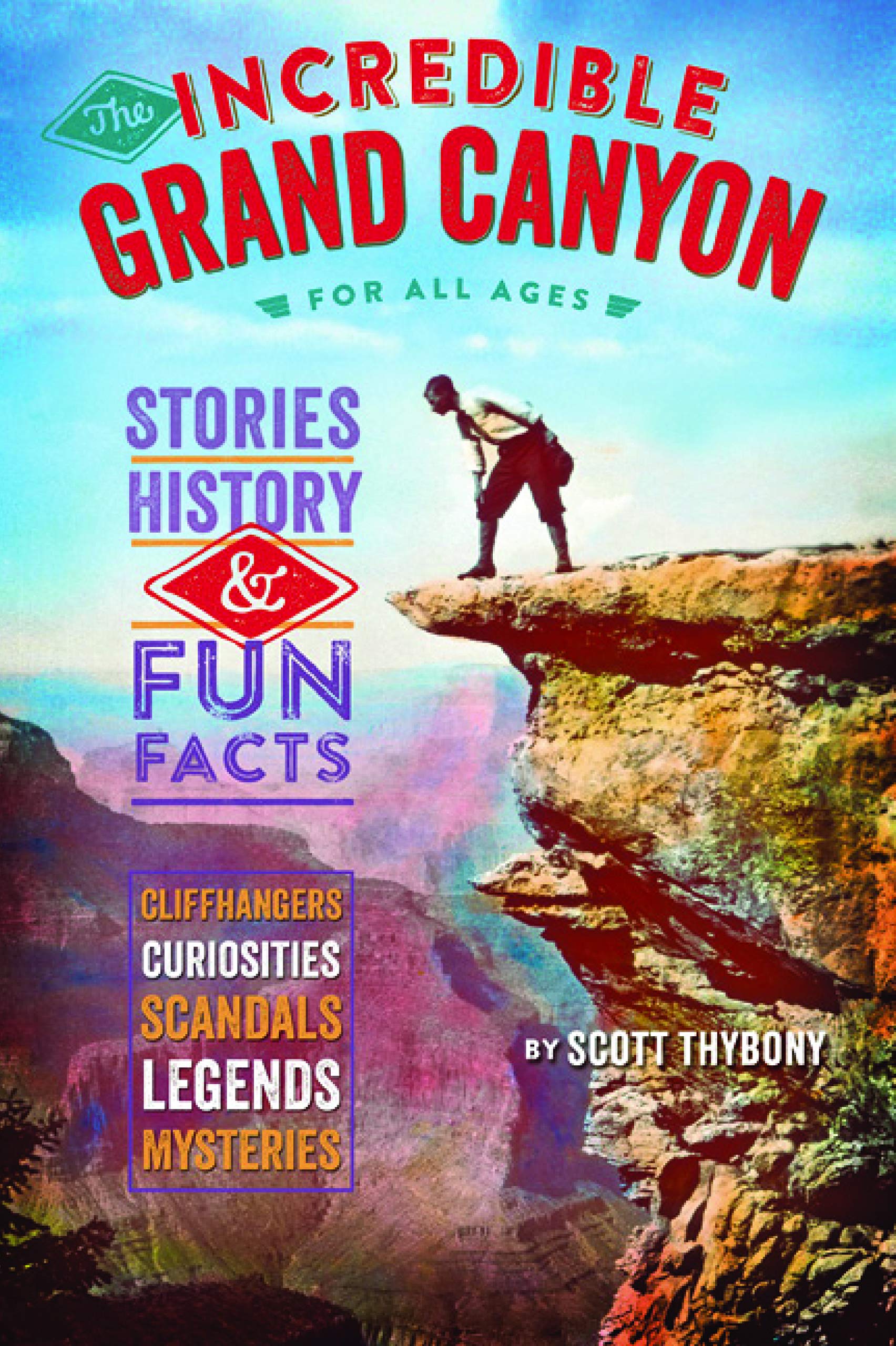 The Incredible Grand Canyon: Cliffhangers and Curiosities from America's Greatest Canyon Mathematics