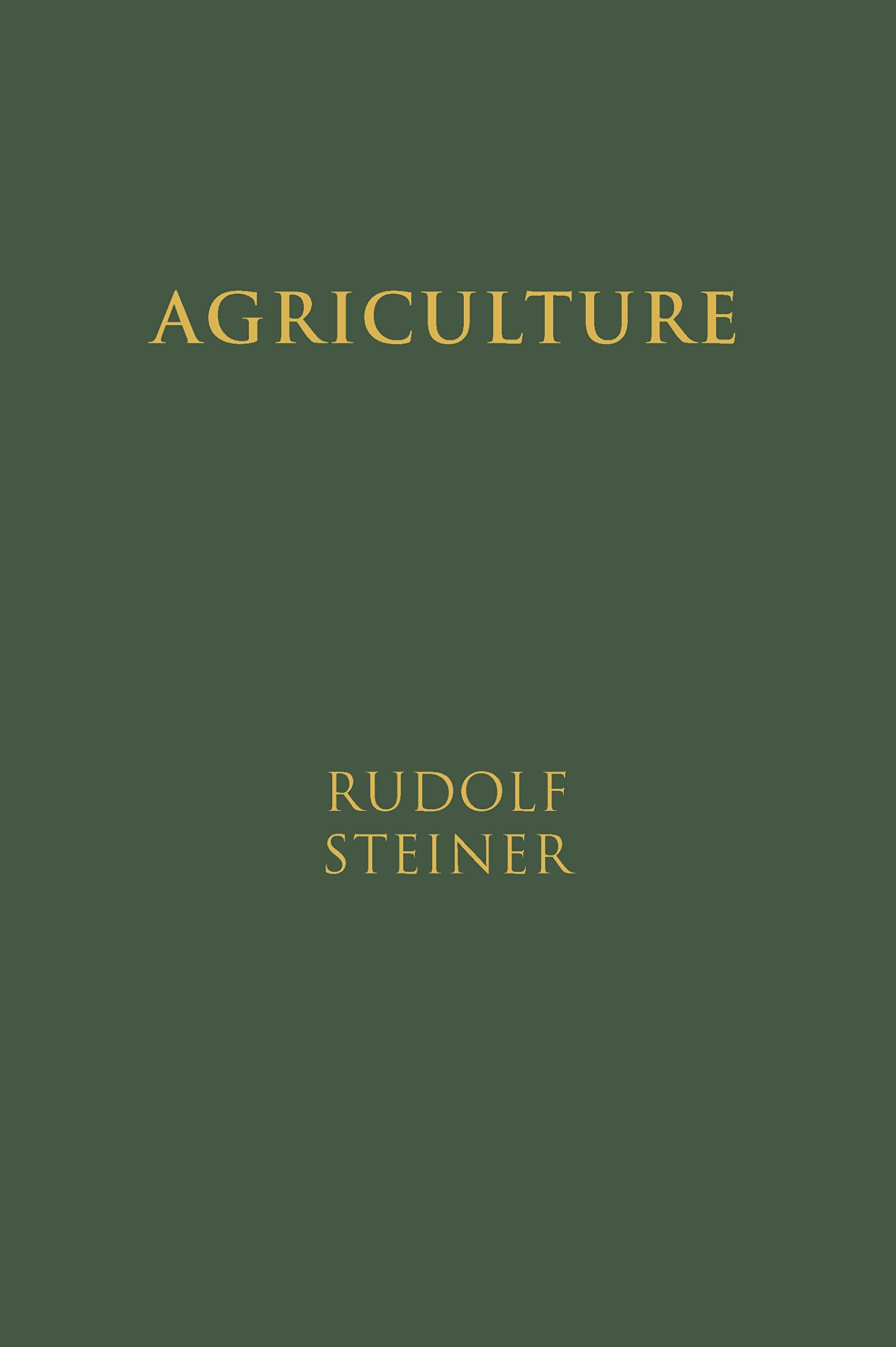 Agriculture: A Course of Lectures Held at Koberwitz, Silesia, June 7 to June 16, 1924 Garden & Plants