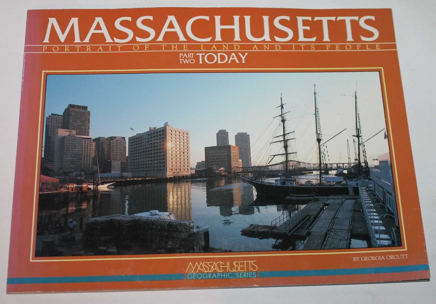 Massachusetts: Portrait of the Land and Its People : Today (Massachusetts Geographic Series, Band 2) Politics & History