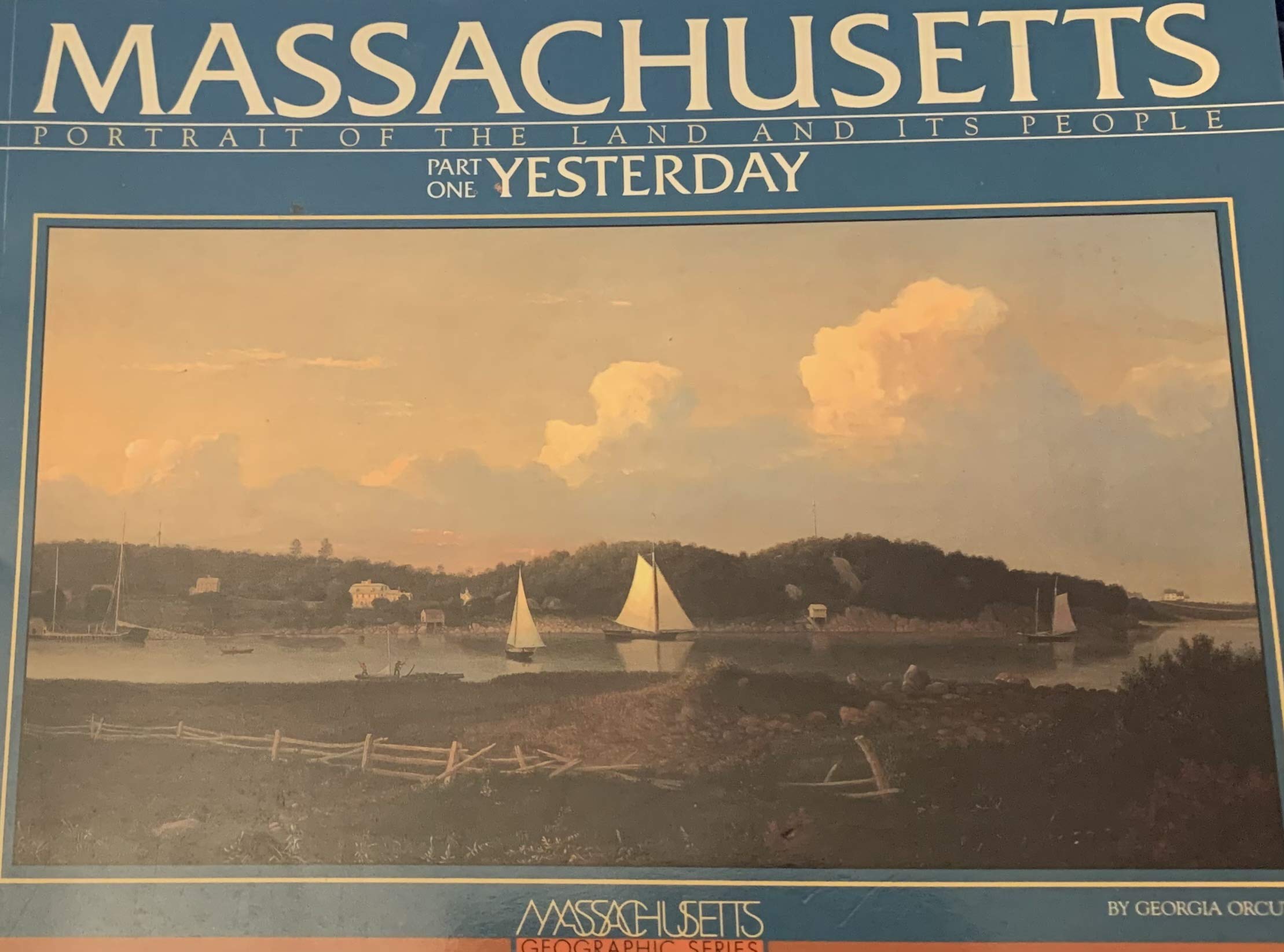 Massachusetts: Portrait of the Land and Its People : Yesterday (Massachusetts Geographic Series, Band 1) Politics & History