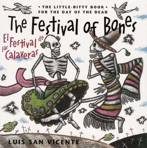 Festival of the Bones / El Festival de las Calaveras: The Book for the Day of the Dead Non-fiction
