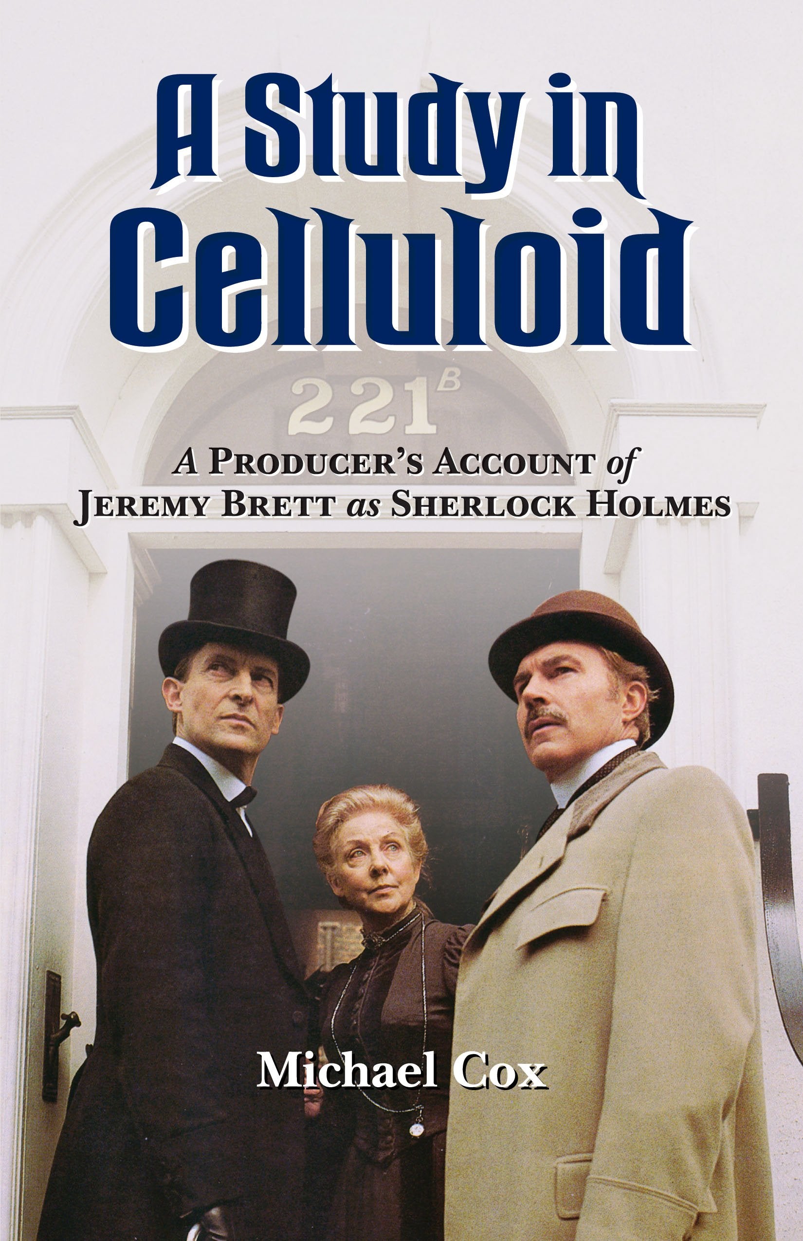 A Study in Celluloid: A Producer's Account of Jeremy Brett as Sherlock Holmes Leisure, Home & Garden