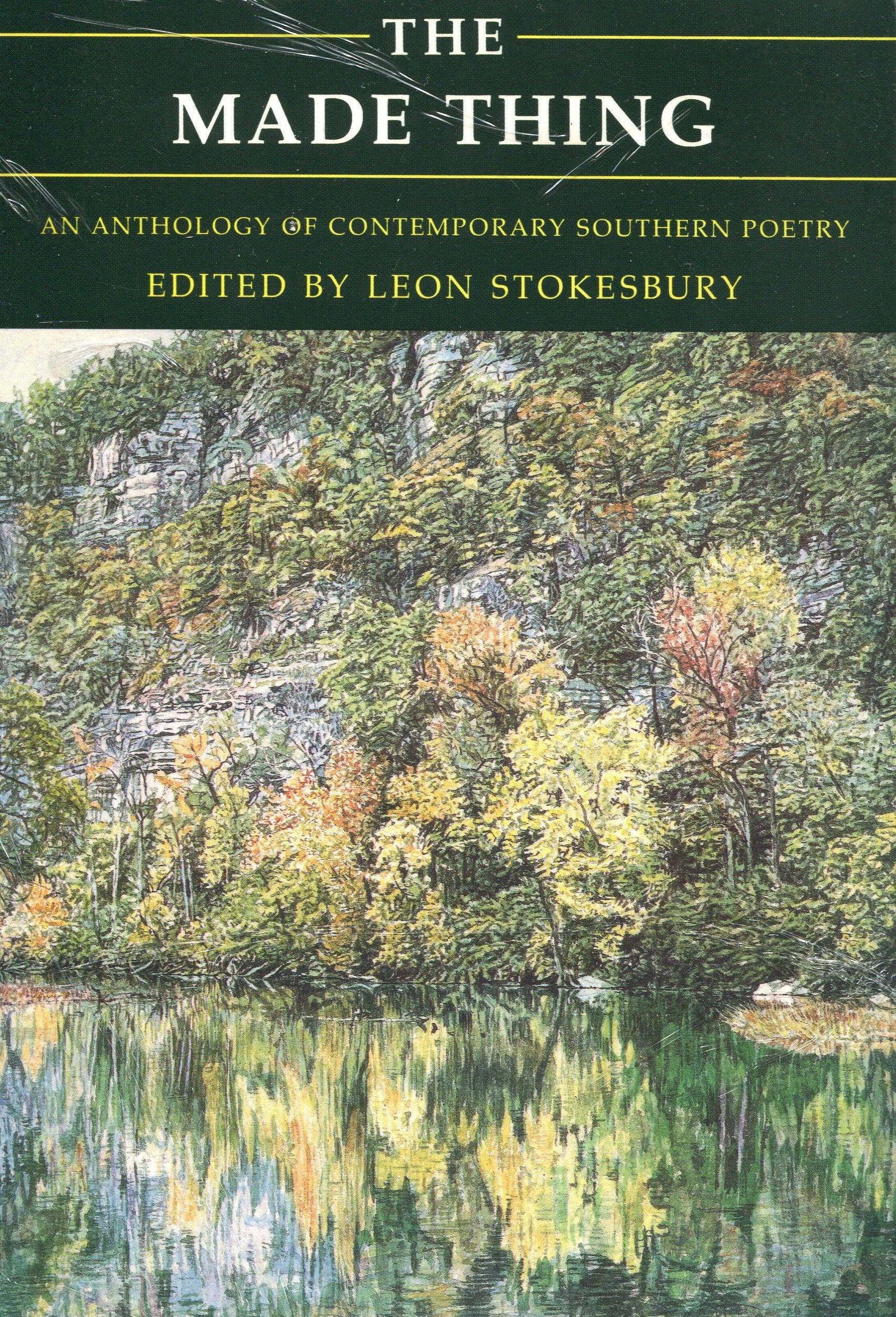 The Made Thing: An Anthology of Contemporary Southern Poetry Poetry