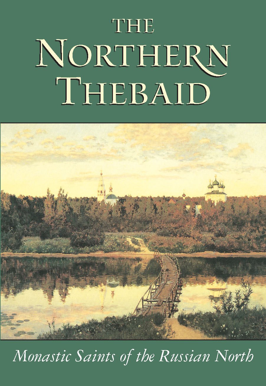 The Northern Thebaid: Monastic Saints of the Russian North Politics & Society