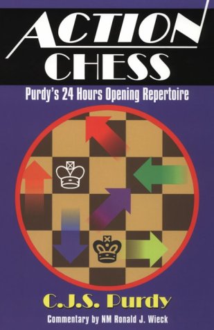 Action Chess: Purdy's 24 Hours Opening Repertoire (Purdy Series) Books