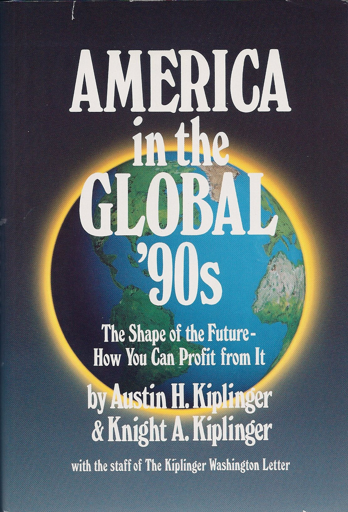 America in the Global 90s: The Shape of the Future How You Can Profit from It Books
