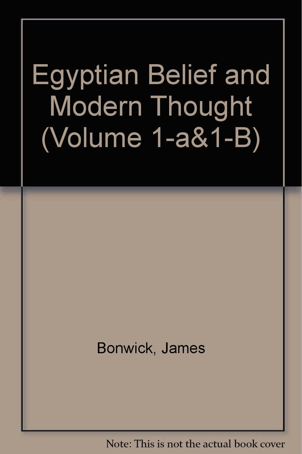 Egyptian Belief and Modern Thought (Volume 1-A&1-B) Books