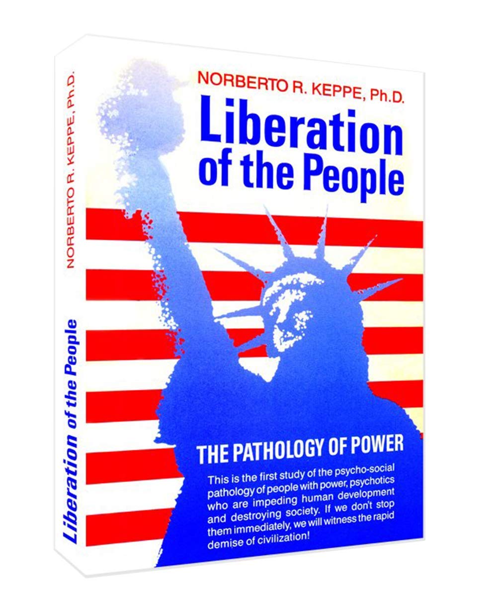 LIBERATION OF THE PEOPLE : THE PATHOLOGY OF POWER book