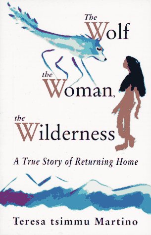 Wolf, the Woman, the Wilderness: A True Story of Returning Home Mathematics