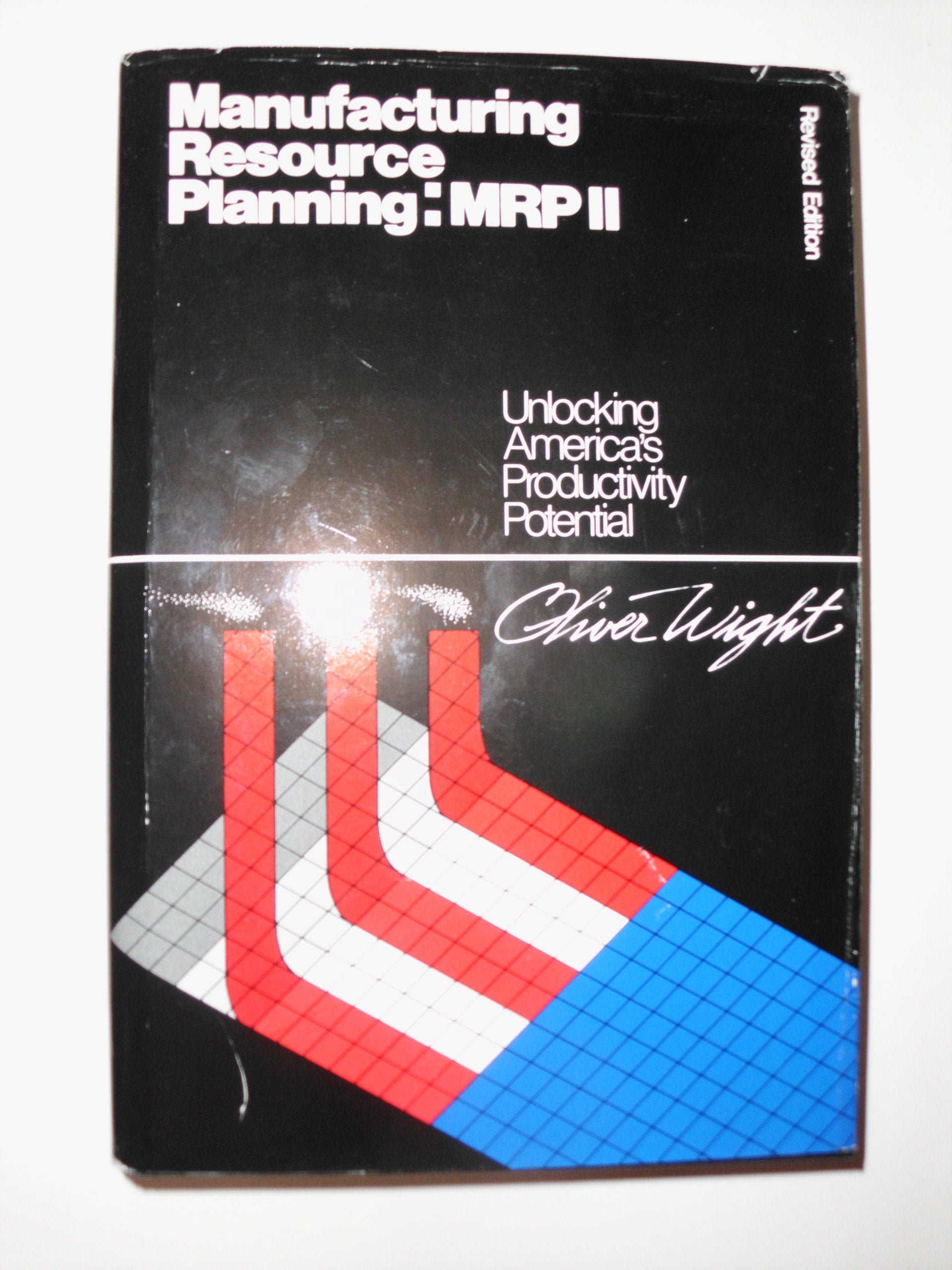 Manufacturing Resource Planning M.R.P. II: Unlocking America's Potential: Unlocking America's Productivity Challenge Business, Finance & Career