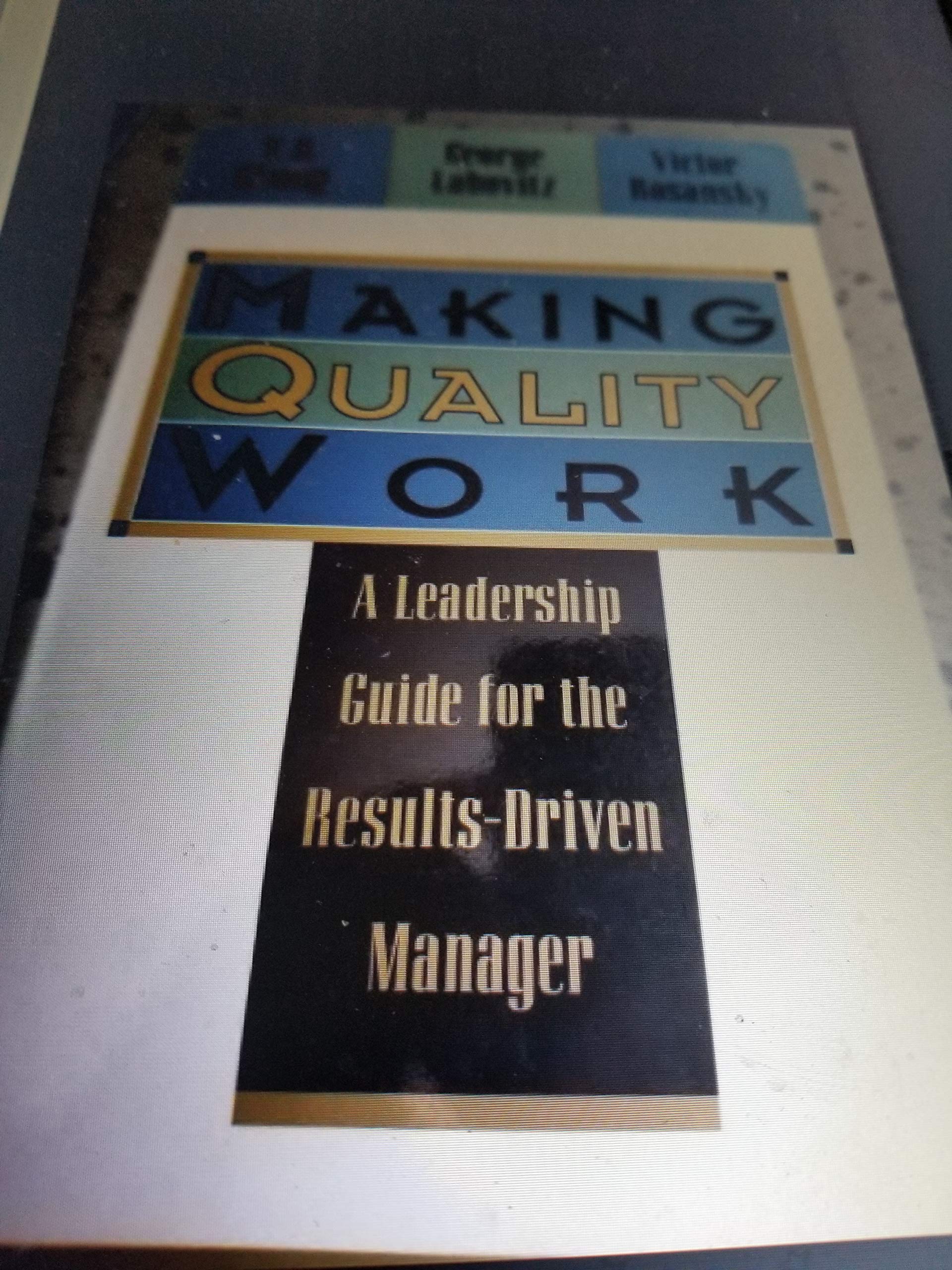 Product Image: Making Quality Work: A Leadership Guide for the Results Driven Manager