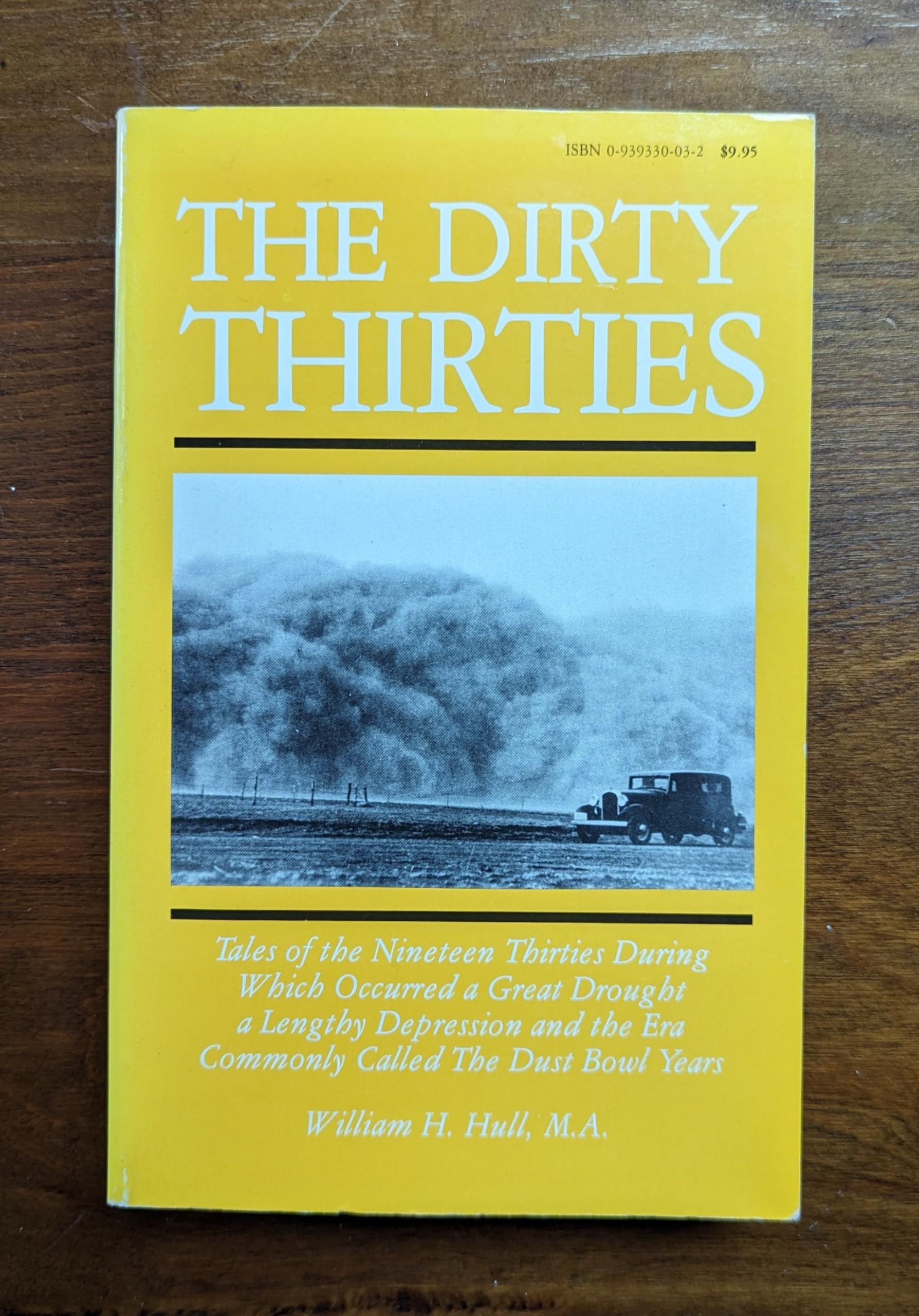The Dirty Thirties: Tales of the Nineteen Thirties During Which Occurred a Great Drought, a Lengthy Depression and the Era Commonly Called the Dust Books