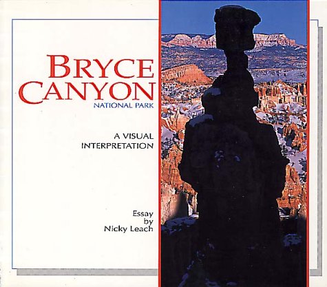 Bryce Canyon National Park: A Visual Interpretation (Wish You Were Here Series) book