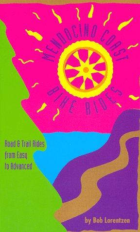 Mendocino Coast Bike Riders: For Mountain Bikers & Road Cyclists book