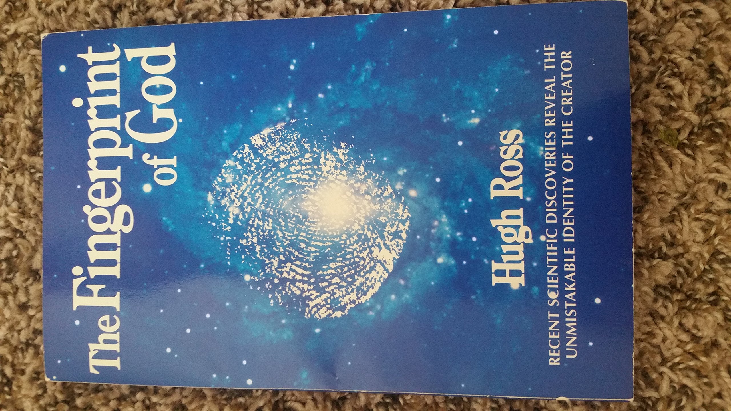 Fingerprint of God: Recent Scientific Discoveries Reveal the Unmistakable Identity of the Creator book