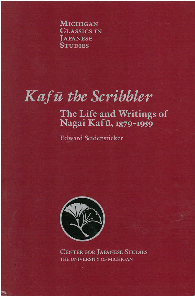 Kafu the Scribbler: The Life and Writings of Nagai Kafu, 1879-1959 book