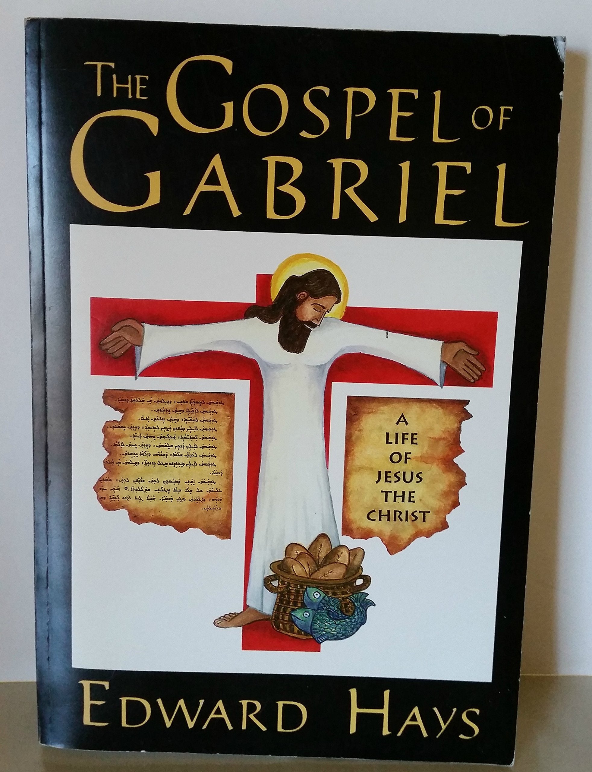 The Gospel of Gabriel: A Life of Jesus the Christ Memories