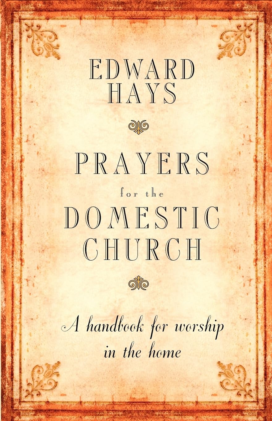 Prayers for the Domestic Church: A Handbook for Worship in the Home Social Sciences