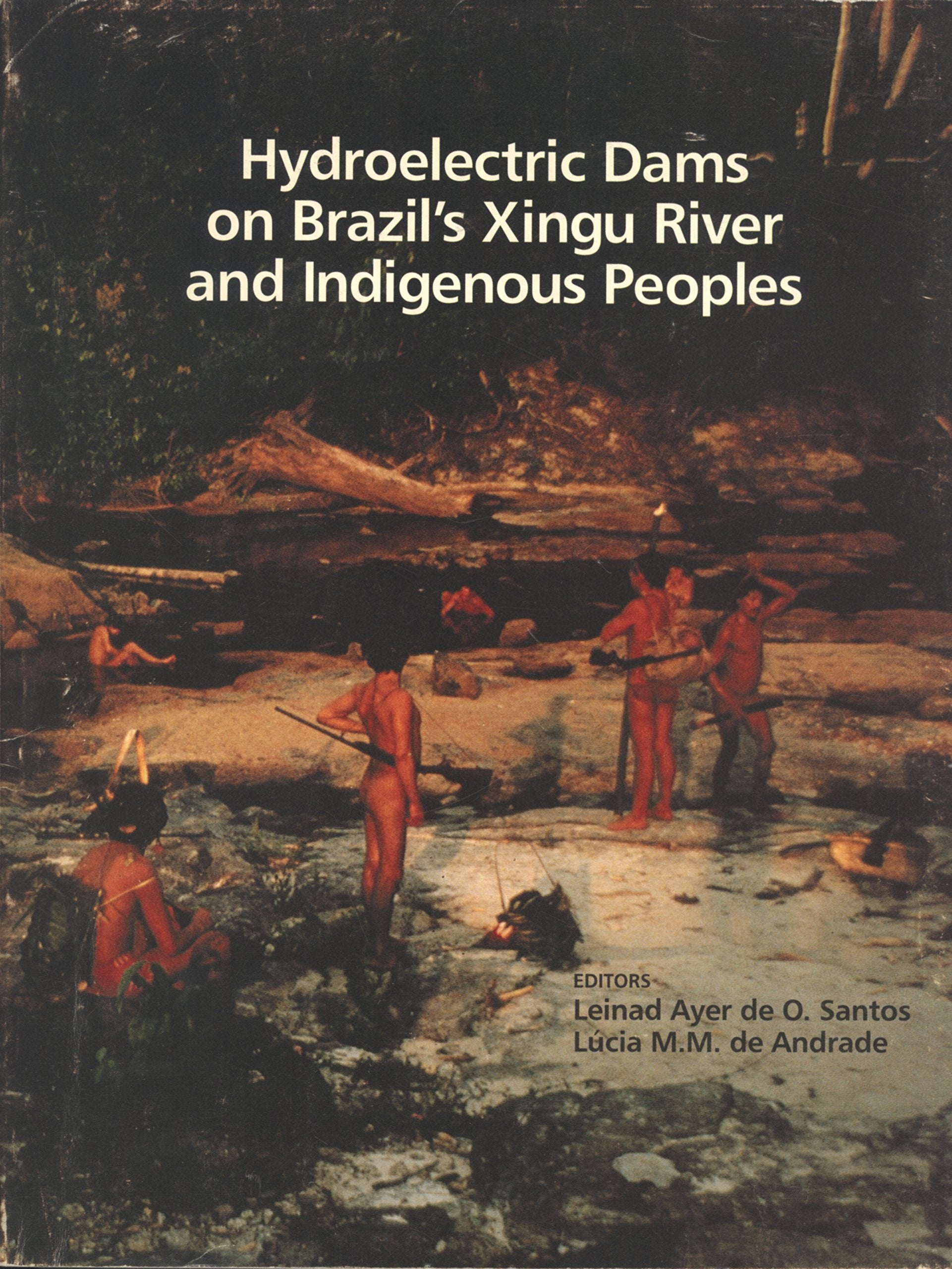 Hydroelectric Dams on Brazil's Xingu River and Indigenous Peoples (Cultural Survival Report, Band 30) Reference Books