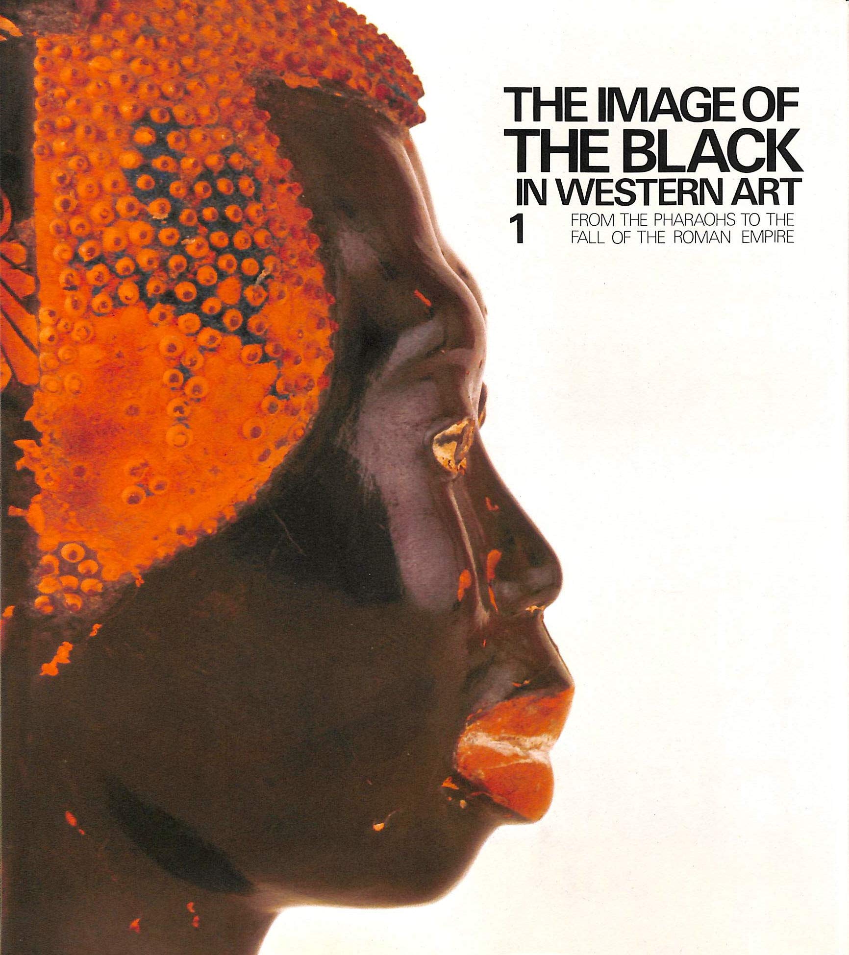 The Image of the Black Art in Western Art: From the Pharaohs to the Fall of the Roman Empire book