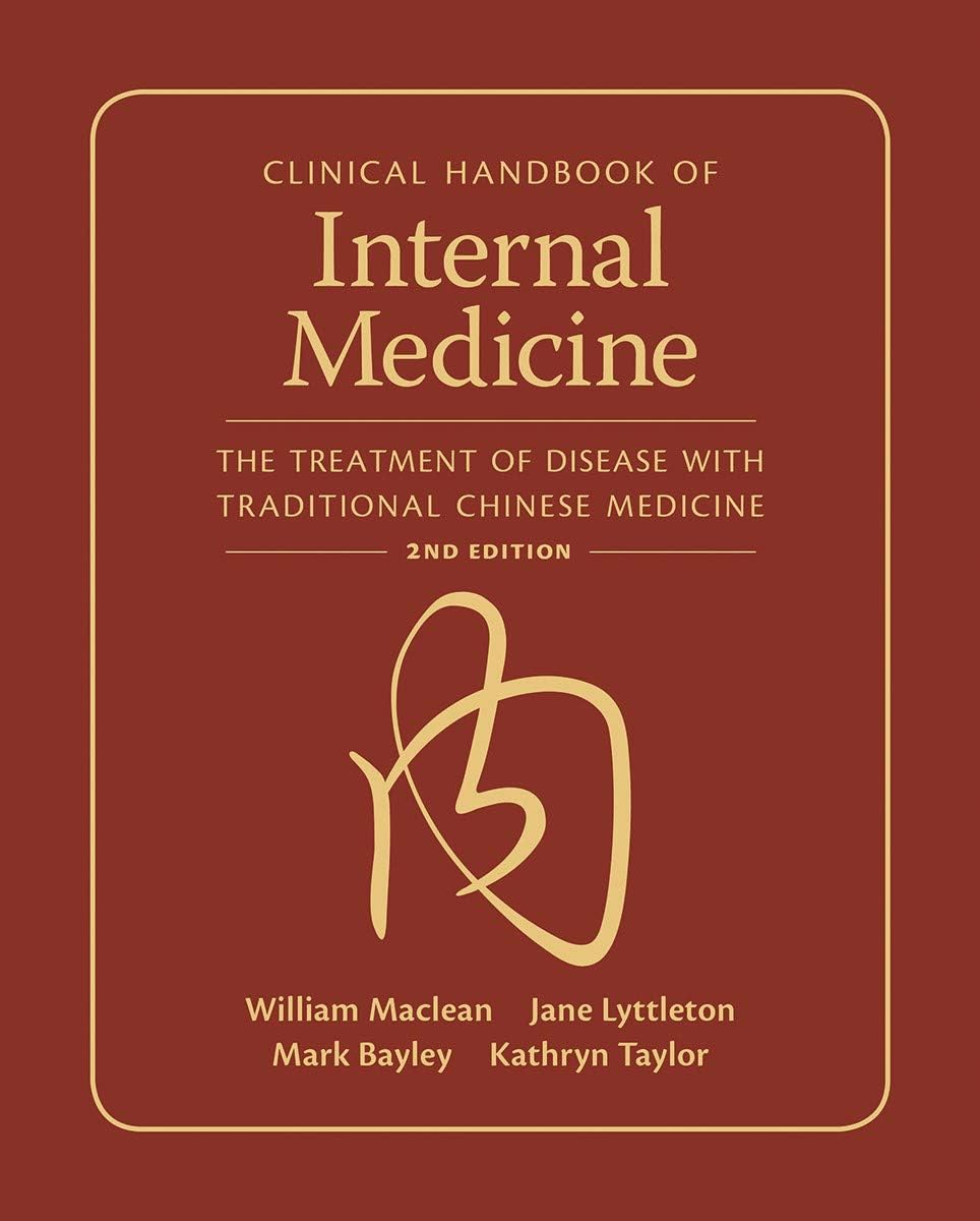 Clinical Handbook of Internal Medicine: The Treatment of Disease With Traditional Chinese Medicine Medicine