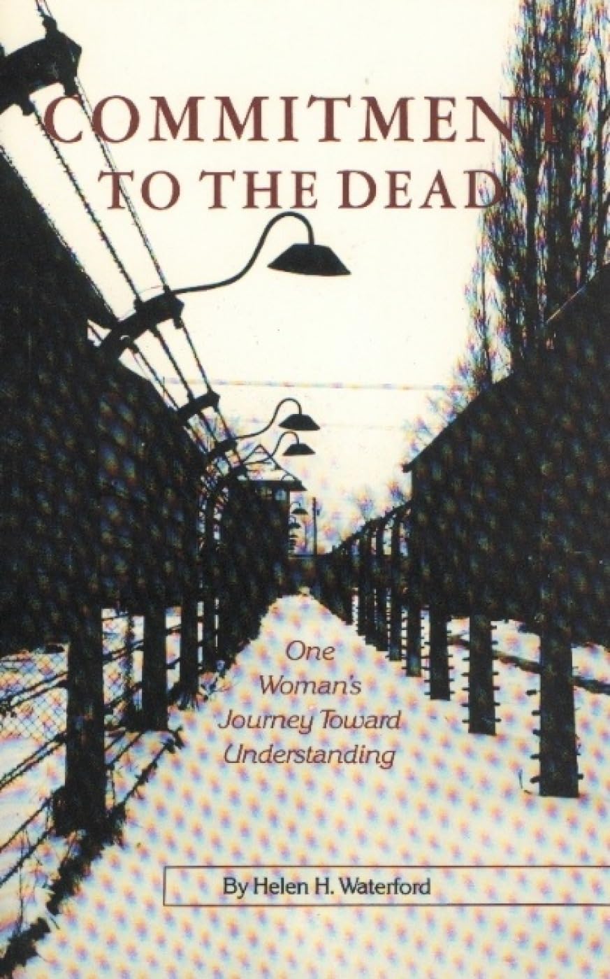 Commitment to the Dead: One Woman's Journey to Understanding Politics & Society
