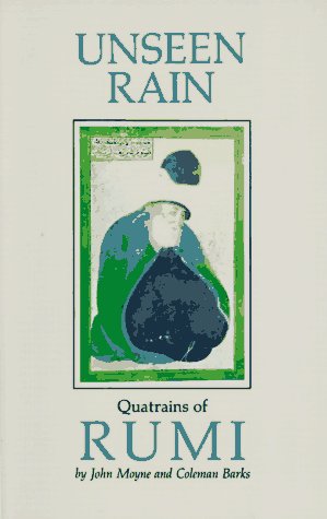 Unseen Rain: Quatrains of Rumi Poetry