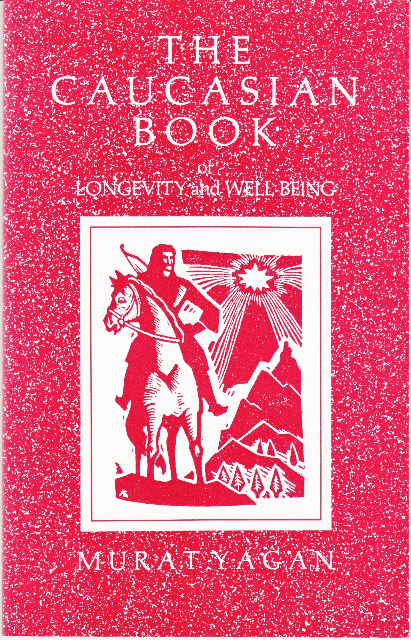The Caucasian Book of Longevity and Well-Being Medicine