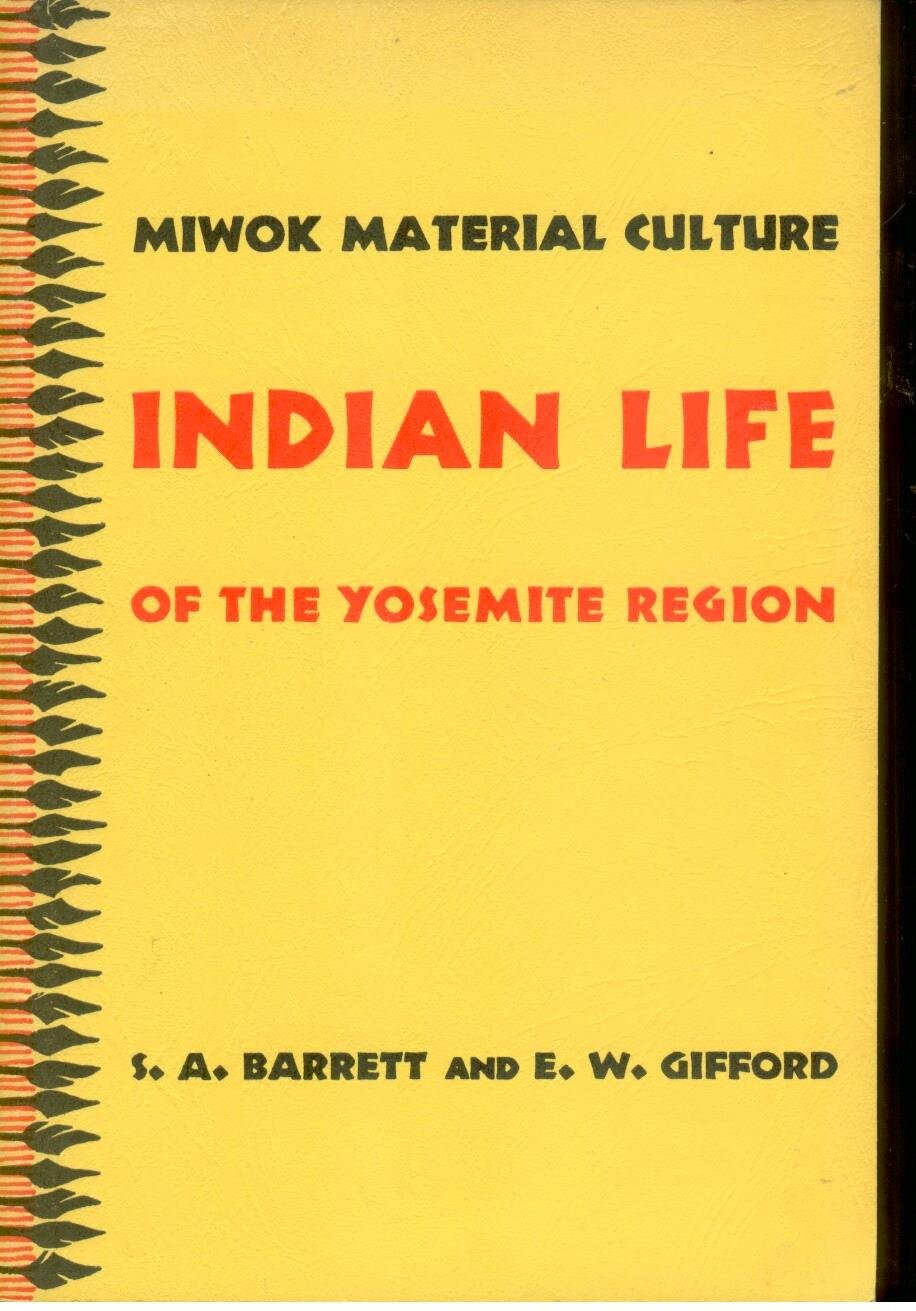 Indian Life of the Yosemite Region: Miwok Material Culture Books