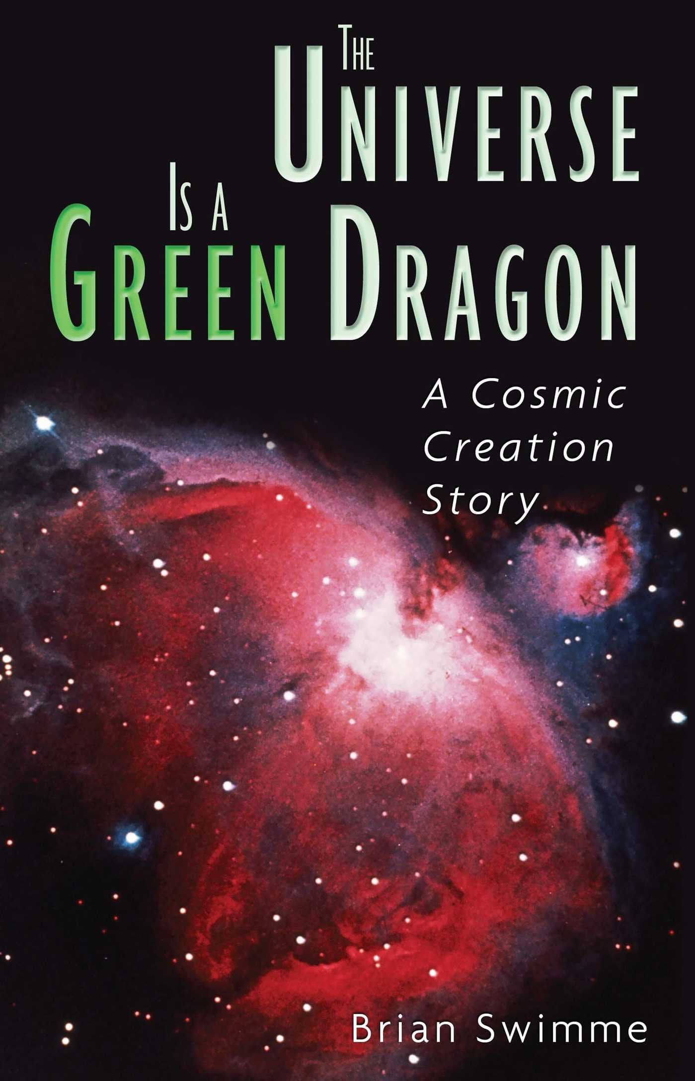 The Universe Is a Green Dragon book
