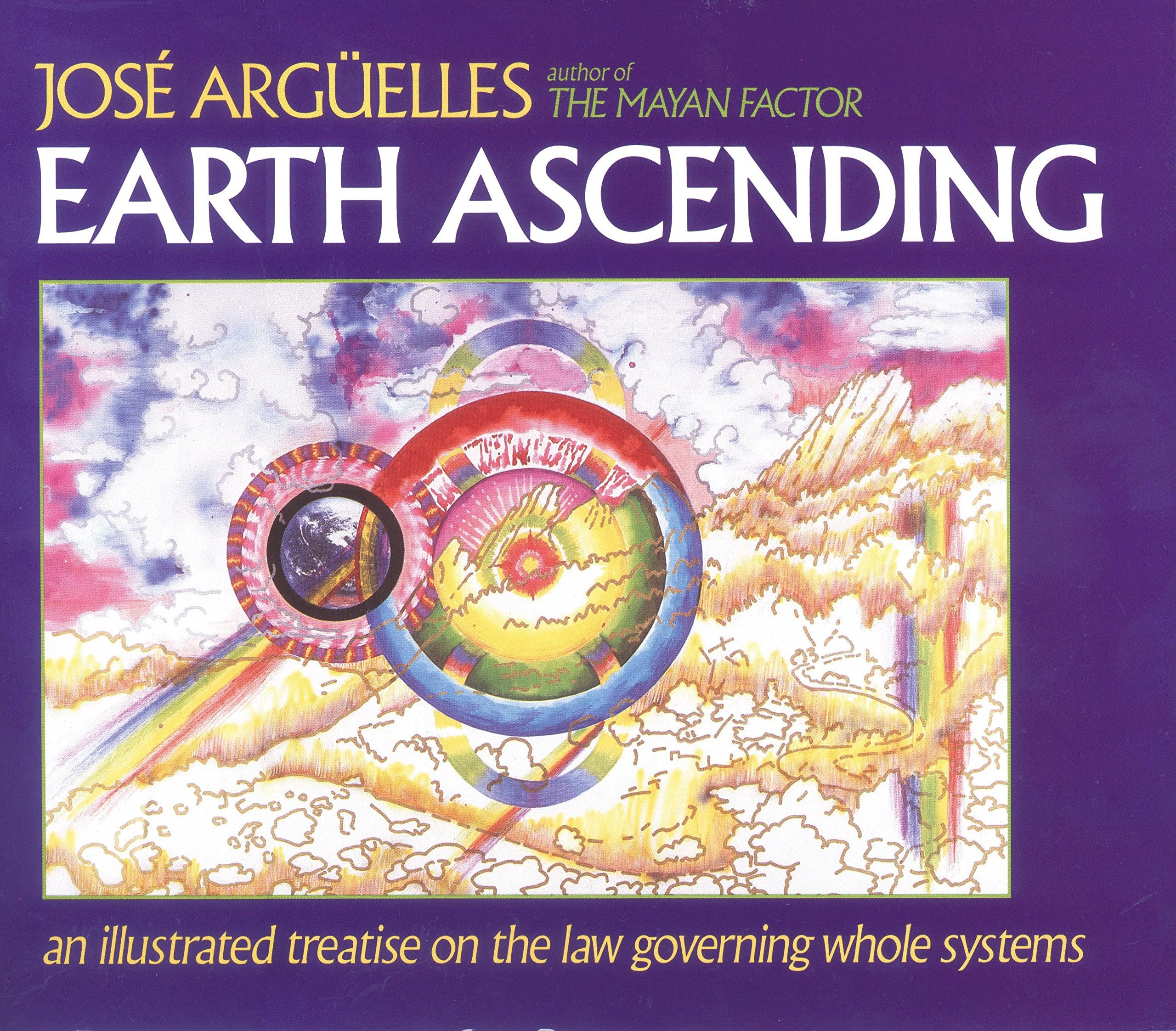 Earth Ascending: An Illustrated Treatise on Law Governing Whole Systems Religion & Esotericism