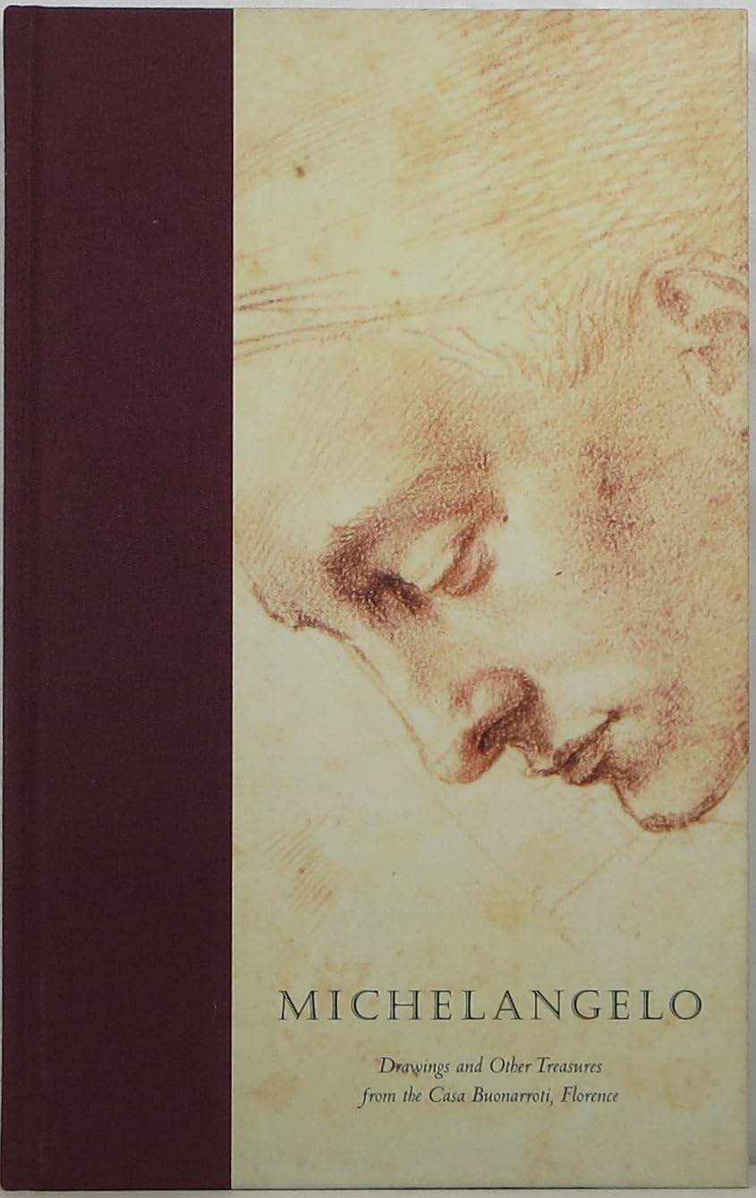 Michelangelo: Drawings and Other Treasures from the Casa Buonarroti, Florence book