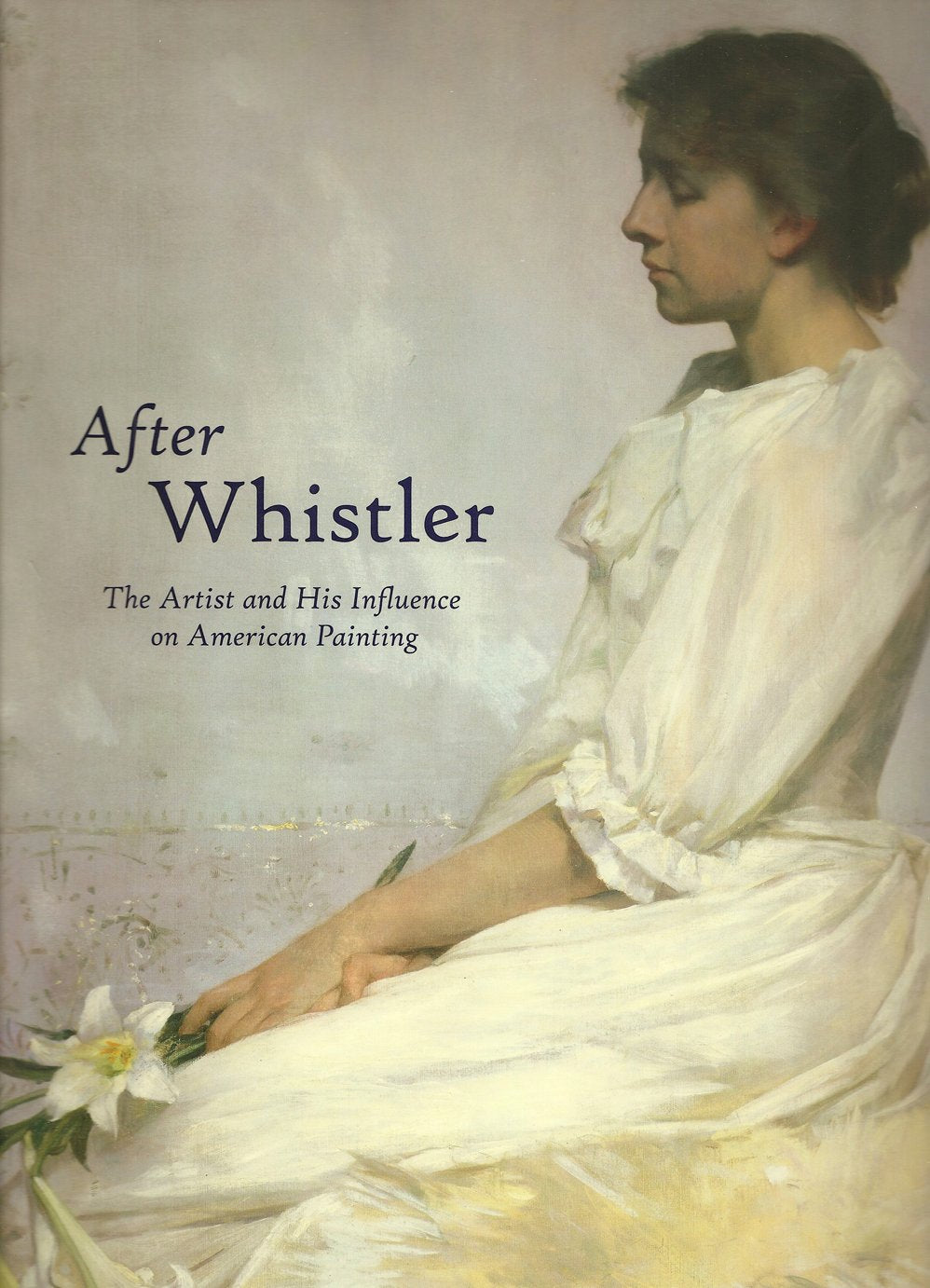 After Whistler: The Artist and His Influence on American Painting Film, Art & Culture