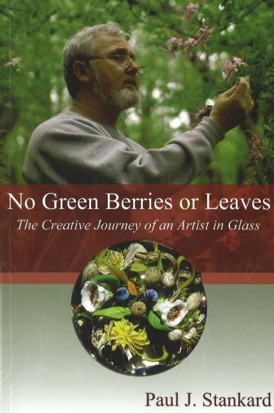 No Green Berries or Leaves: The Creative Journey of an Artist in Glass book