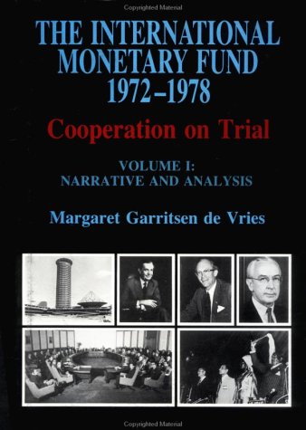 The International Monetary Fund, 1972-1978: Cooperation on Trial Books