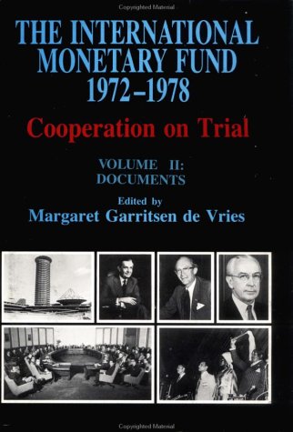 The International Monetary Fund, 1972-1978: Cooperation on Trial Books