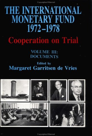 The International Monetary Fund, 1972-1978: Cooperation on Trial Books
