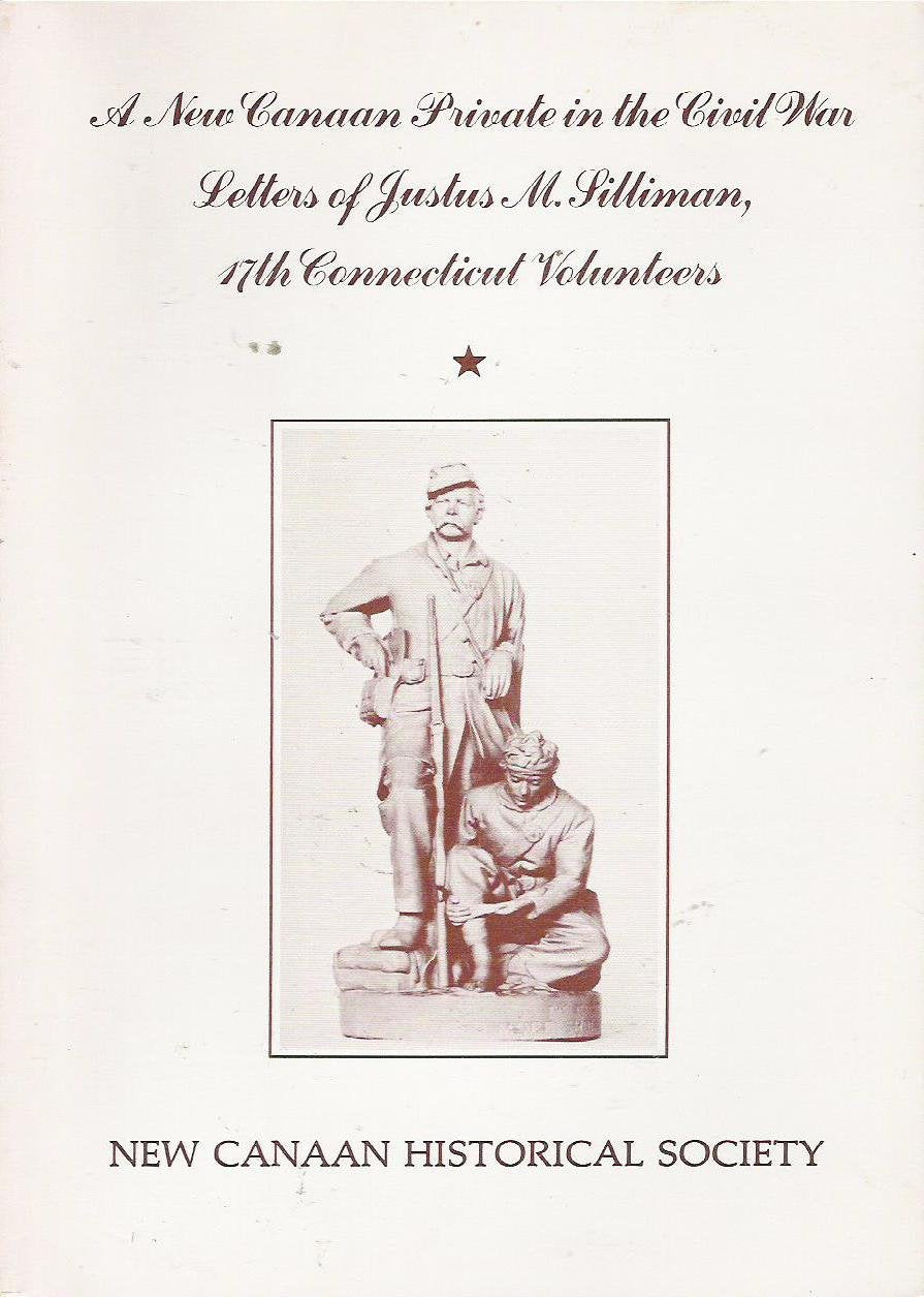 A New Canaan private in the Civil War: Letters of Justus M. Silliman, l7th Connecticut Volunteers Books