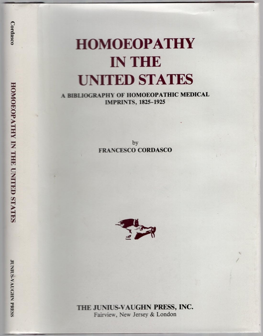 Homeopathy in the United States: A Bibliography of Homeopathic Medical Imprints, 1825-1925 Reference Books