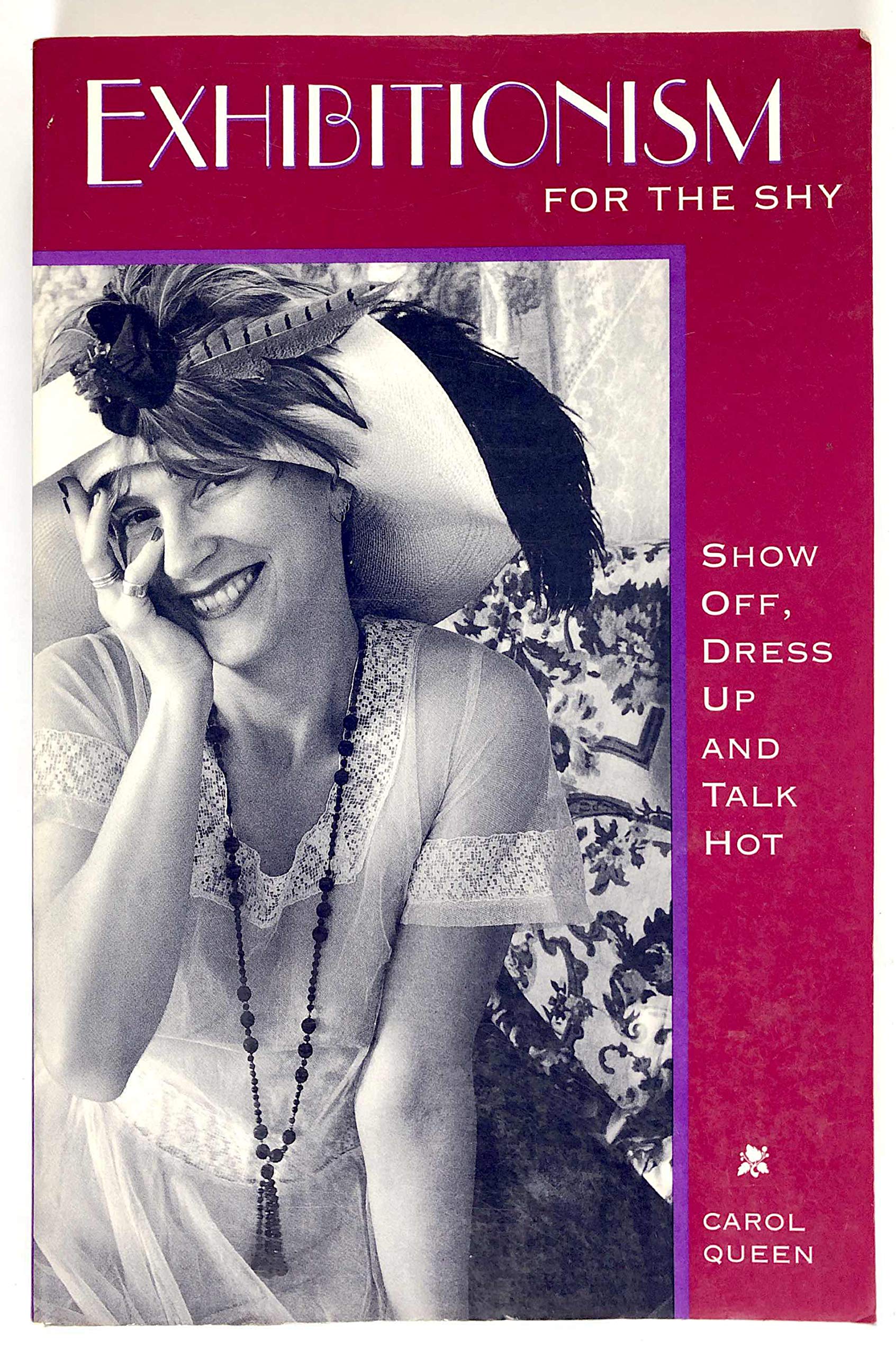 Exhibitionism for the Shy: Show Off, Dress Up and Talk Hot book