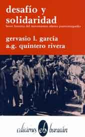 Desafio y solidaridad: Breve historia del movimiento obrero puertorriqueno (Coleccion Semilla) (Spanish Edition) book