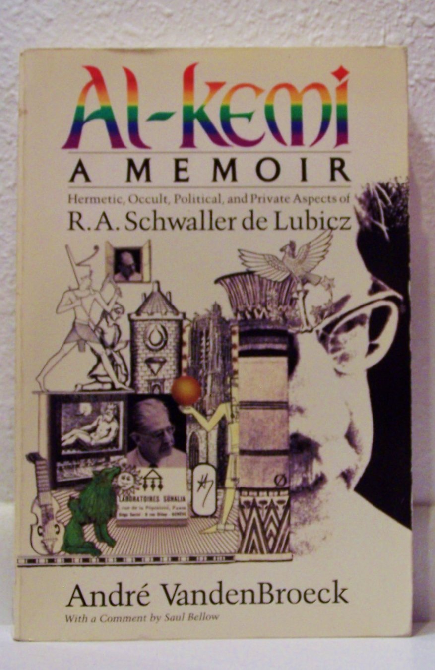 Al-Kemi: A Memoir : Hermetic, Occult, Political, and Private Aspects of R.A. Schwaller De Lubicz Memories