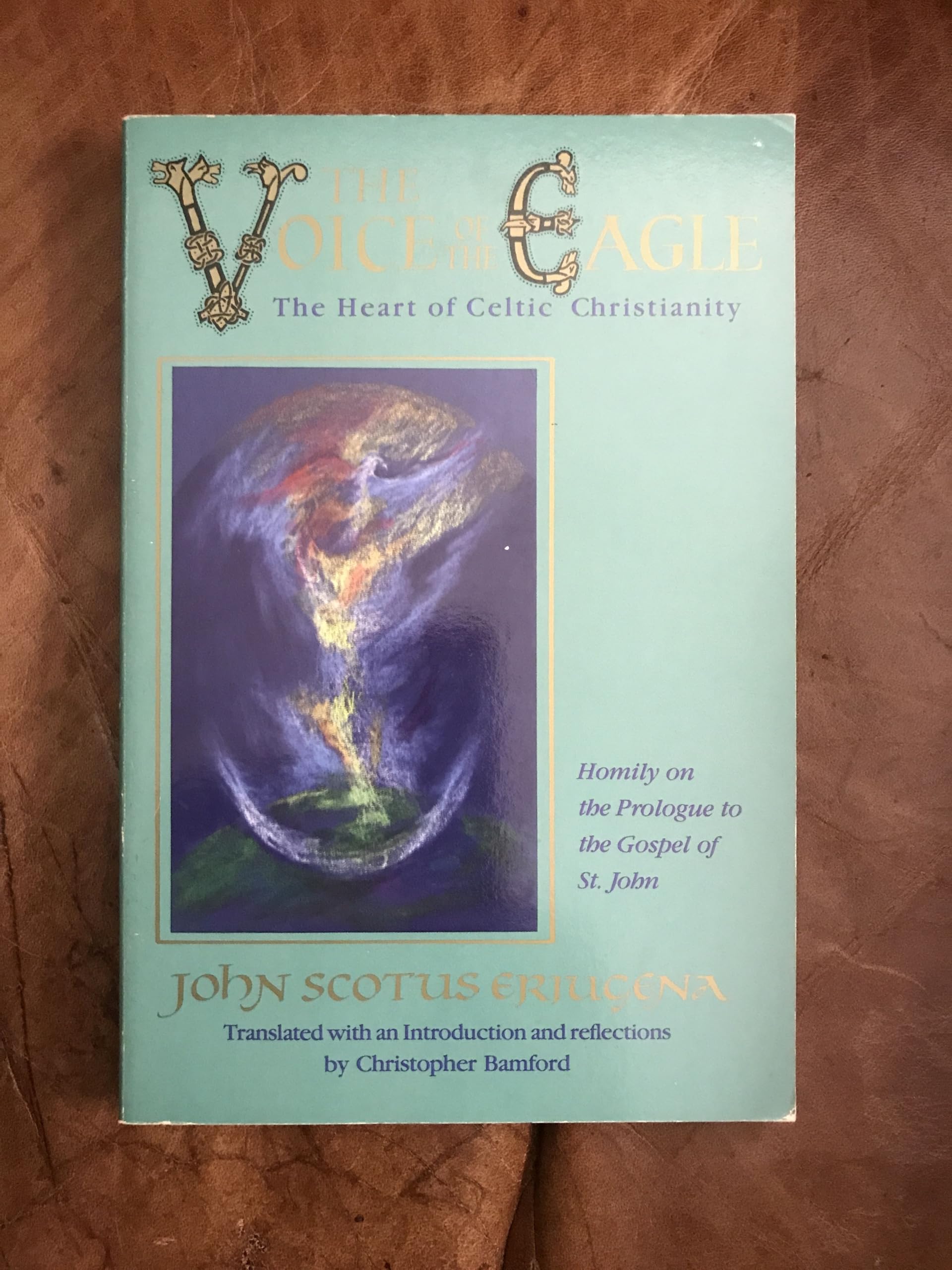 The Voice of the Eagle/the Heart of Celtic Christianity: Homily on the Prologue to the Gospel of St. John Religion & Esotericism