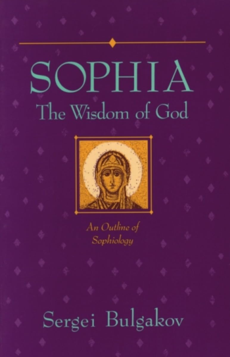 Sophia, the Wisdom of God: An Outline of Sophiology book