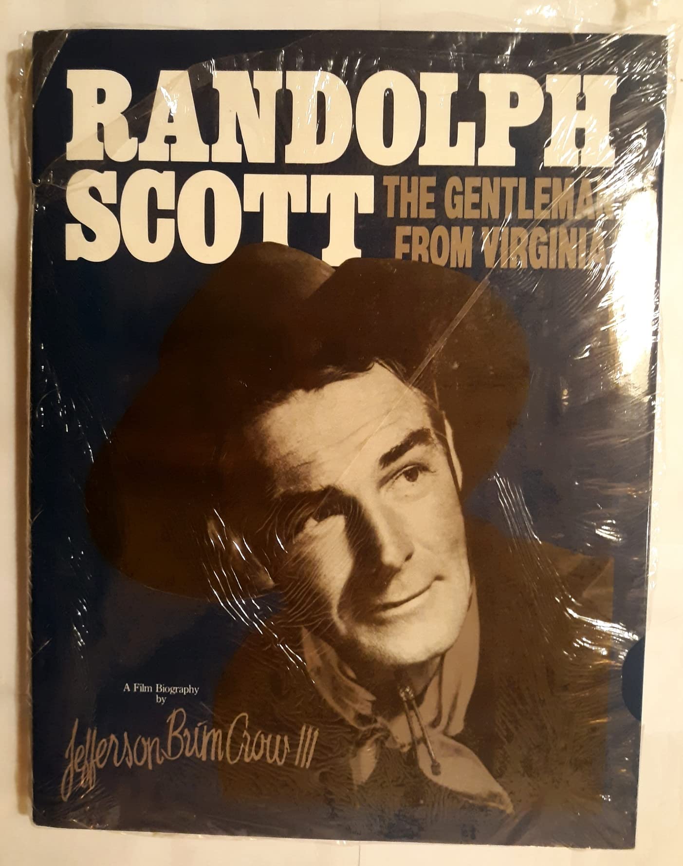 Randolph Scott.The Gentleman from Virginia.A Film Biography by Jefferson Brim Crow III. Books