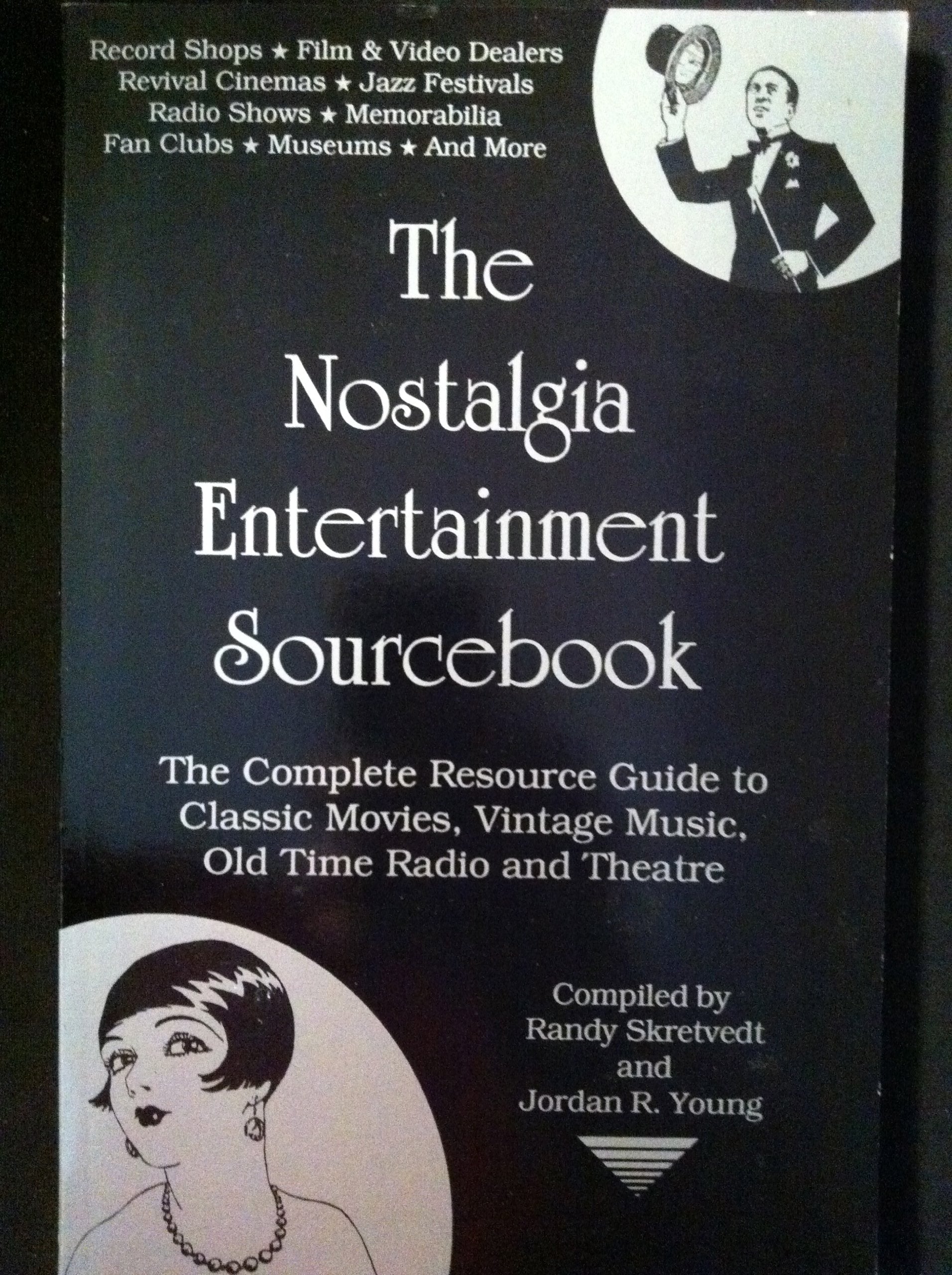 The Nostalgia Entertainment Sourcebook: The Complete Resource Guide to Classic Movies, Vintage Music, Old Time Radio and Theatre Film, Art & Culture