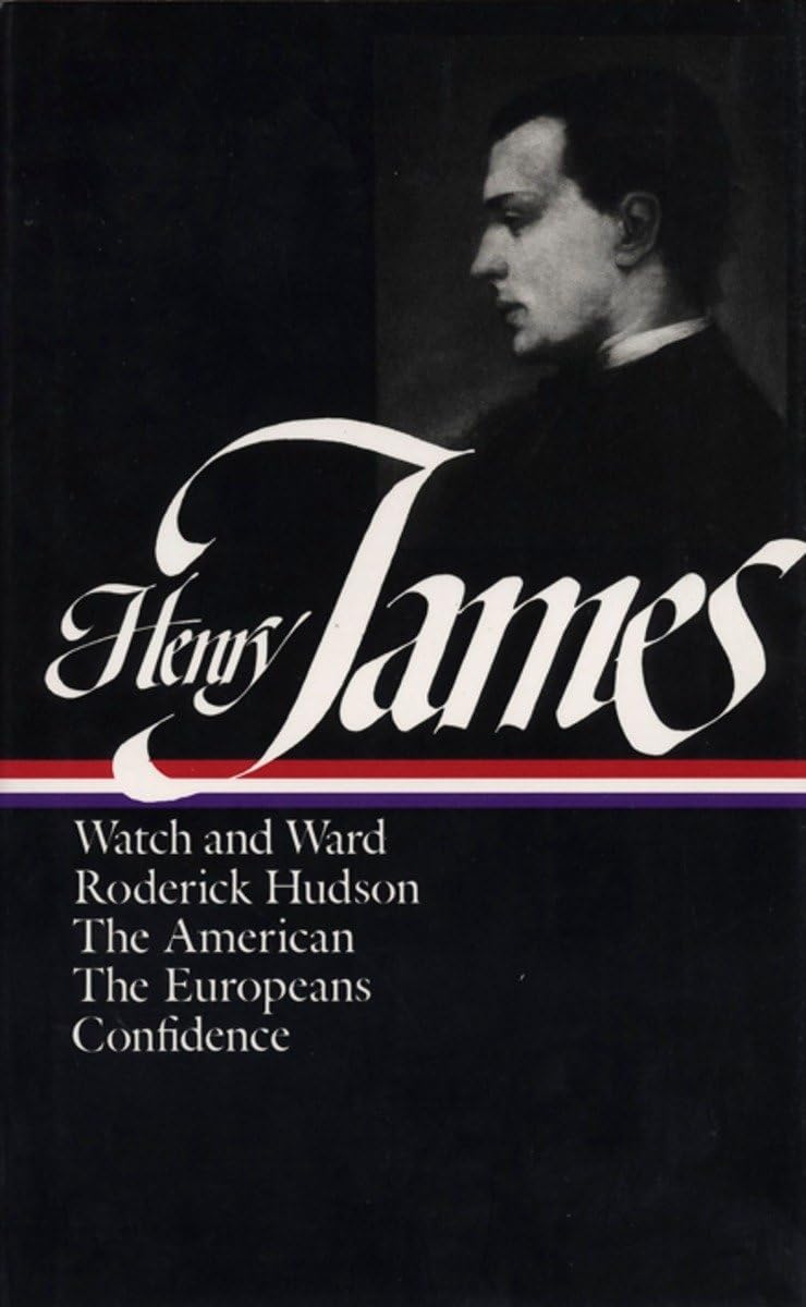 Henry James: Novels 1871-1880 (LOA #13): Watch and Ward / Roderick Hudson / The American / The Europeans / Confidence book