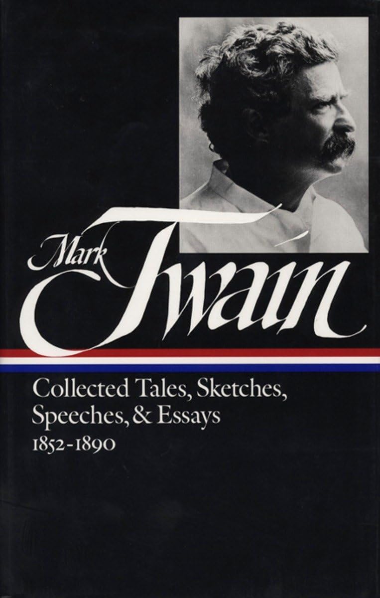 Mark Twain: Collected Tales, Sketches, Speeches, and Essays Vol. 1 1852-1890 (LOA #60) (Library of America Mark Twain Edition, Band 4) Contemporary literature Books