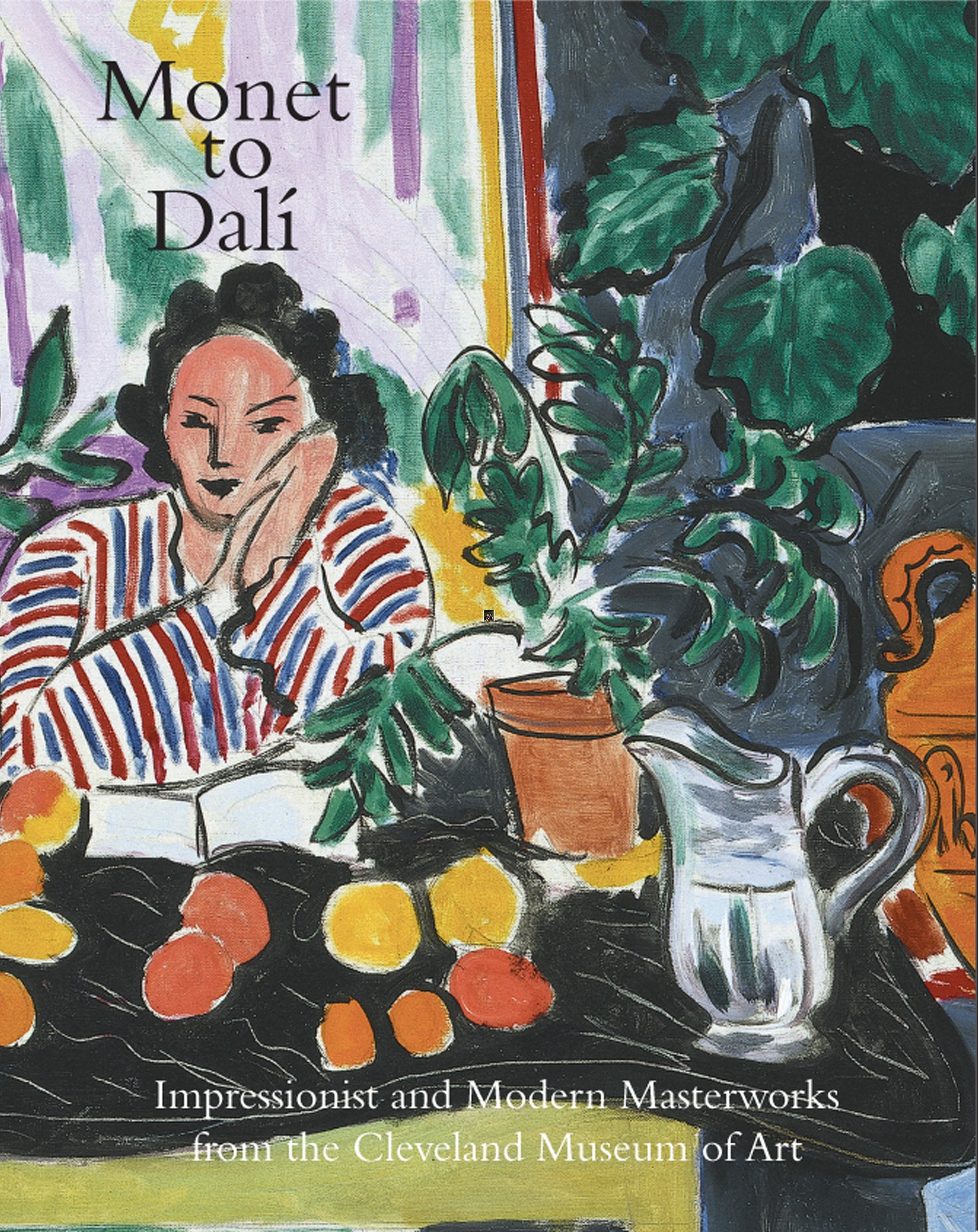 Monet to Dali Impressionist and Modern Masterworks from the Cleveland Museum of Art book
