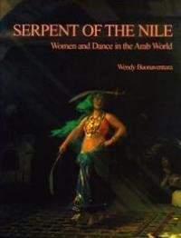 Serpent of the Nile: Women and Dance in the Arab World book